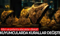 Altın ve pırlanta alacaklar dikkat! Kuyumcularda kurallar değişti