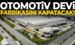 Otomotiv devi fabrikasını kapatma kararı aldı!