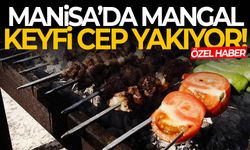 Manisa’da mangal keyfi cep yakıyor!