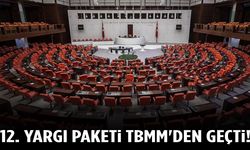 12. Yargı Paketi TBMM'den geçti!