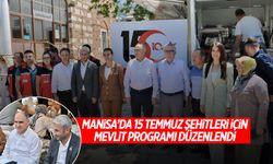 Manisa’da 15 Temmuz Şehitleri için Mevlit Programı düzenlendi