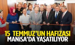 15 Temmuz'un hafızası Manisa'da yaşatılıyor