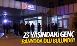 23 yaşındaki genç banyoda ölü bulundu!