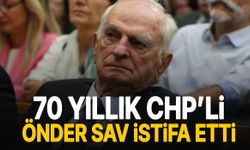 70 yıllık CHP'li Önder Sav'dan flaş karar!
