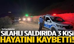 Silahlı saldırıda 3 kişi hayatını kaybetti
