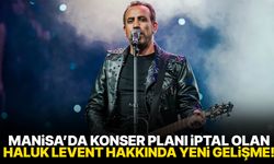 Manisa’da konser planı iptal olan Haluk Levent hakkında yeni gelişme!