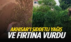 Akhisar’ı şiddetli yağış ve fırtına vurdu!