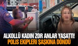Alkollü kadın zor anlar yaşattı! Polis ekipleri şaşkına döndü