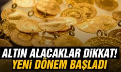 Altın alacaklar dikkat! Yeni dönem başlıyor