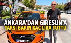 Ankara'dan Giresun'a taksi bakın kaç lira tuttu