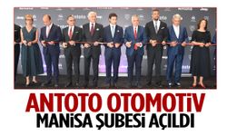 Antoto Otomotiv Manisa şubesi açıldı