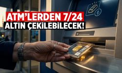 ATM’ler altın satmaya başlıyor! Gram çekilebilecek...