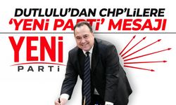 Besim Dutlulu'dan CHP'lilere 'Yeni Parti' mesajı