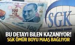 Bu detayı bilen kazanıyor! SGK ömür boyu maaş bağlıyor