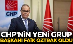 CHP'nin yeni Grup Başkanı Faik Öztrak oldu