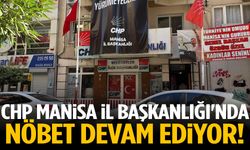 CHP Manisa İl Başkanlığı'nda nöbet sürüyor