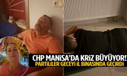 CHP Manisa’da kriz büyüyor… Partililer geceyi il binasında geçirdi!