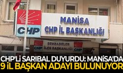 CHP'li Sarıbal duyurdu: Manisa'da 9 il başkan adayı bulunuyor