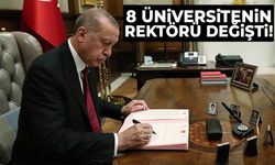 8 üniversitenin rektörü değişti!