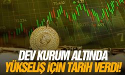 Dev kurum altında yükseliş için tarih verdi!