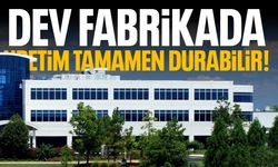 Dünya darboğazda… Dev fabrikada üretim tamamen durabilir!