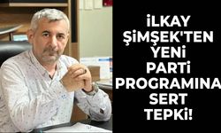 İlkay Şimşek'ten Yeni Parti programına sert tepki!