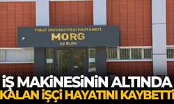 İş makinesinin altında kalan işçi hayatını kaybetti