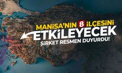 Firma açıkladı... Manisa'nın 8 ilçesi etkilenecek