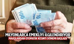Emekli maaşlarında yeni dönem: Otomatik kesinti devrede!