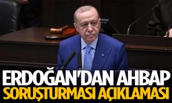 Erdoğan'dan Ahbap soruşturması açıklaması