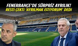 Fenerbahçe'de sürpriz ayrılık! Resti çekti ‘ayrılmak istiyorum’ dedi
