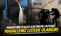 Manisa’nın 11 ilçesi için kritik liste açıklandı!