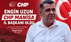 CHP Manisa İl Başkanı Engin Uzun oldu