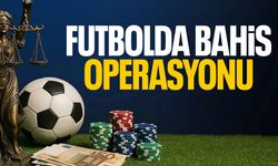 Galatasaray ve Beşiktaş listede! Futbolda bahis operasyonu…