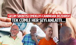 Geçim sıkıntısı emekliyi canından bezdirdi! Tek cümle her şeyi anlattı…