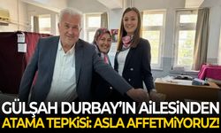 Gülşah Durbay’ın ailesi ateş püskürdü: Hakkımızı helal etmiyoruz!