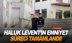Haluk Levent'in emniyet süreci tamamlandı! İşte son gelişme
