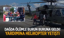 Dağda ölümle burun buruna geldi! Yardımına helikopter yetişti