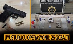 Mersin’de uyuşturucu operasyonu: 26 şahıs gözaltına alındı