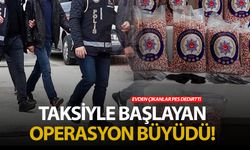 Taksiyle başlayan operasyon büyüdü! Evden çıkanlar pes dedirtti