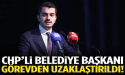 İçişleri Bakanlığı Duyurdu! CHP’li belediye başkanı görevden uzaklaştırıldı!