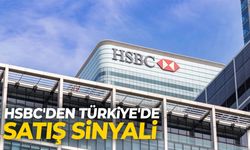 HSBC'den Türkiye'de satış sinyali
