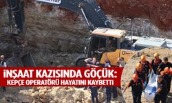 İnşaat kazısı faciası… Göçük altında kalan kepçe operatörü hayatını kaybetti!