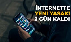 İnternette yeni yasak! 2 gün kaldı...