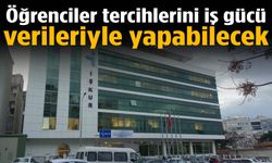 Öğrenciler tercihlerini iş gücü verileriyle yapabilecek