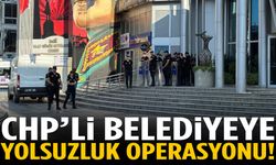 CHP’li belediyeye yolsuzluk operasyonu! Belediye Başkanı gözaltında