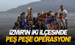 İzmir'in iki ilçesinde peş peşe operasyon!