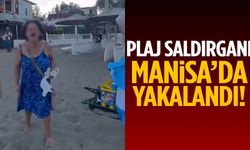 Plaj saldırganı Manisa’da yakalandı!