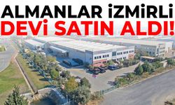 Almanlar İzmirli devi satın aldı!