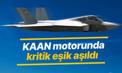 KAAN motorunda ABD eşiği aşıldı!